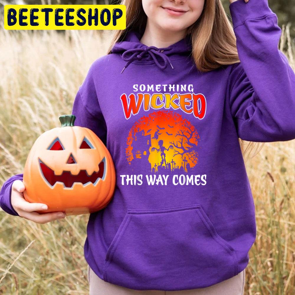 Something Wicked Comes Witch Skeleton Long Sleeve Halloween Trending Unisex T-Shirt Something Wicked Comes Witch Skeleton Long Sleeve Halloween Trending Unisex T-Shirt