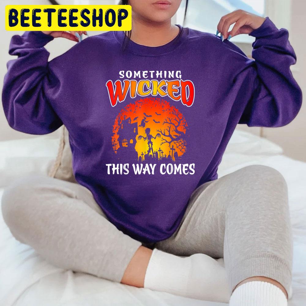 Something Wicked Comes Witch Skeleton Long Sleeve Halloween Trending Unisex T-Shirt Something Wicked Comes Witch Skeleton Long Sleeve Halloween Trending Unisex T-Shirt