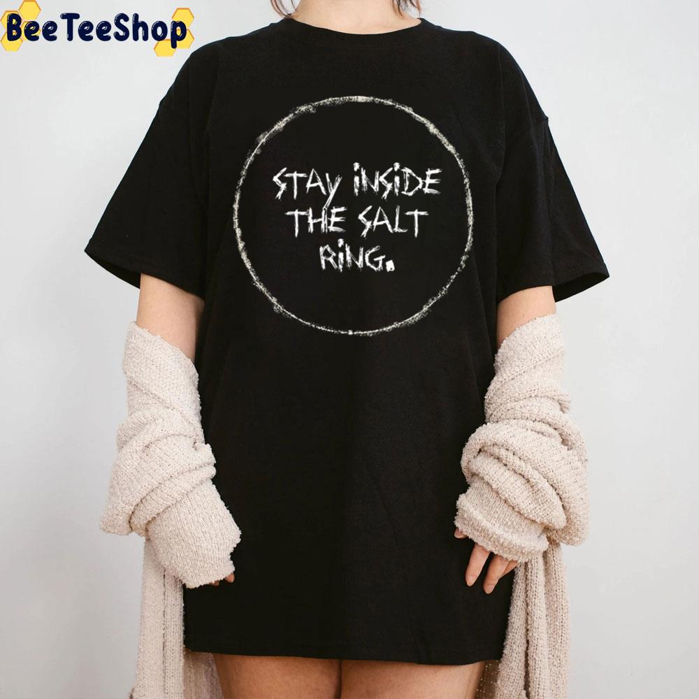Stay Inside The Salt Ring Supernatural Unisex T-Shirt Stay Inside The Salt Ring Supernatural Unisex T-Shirt