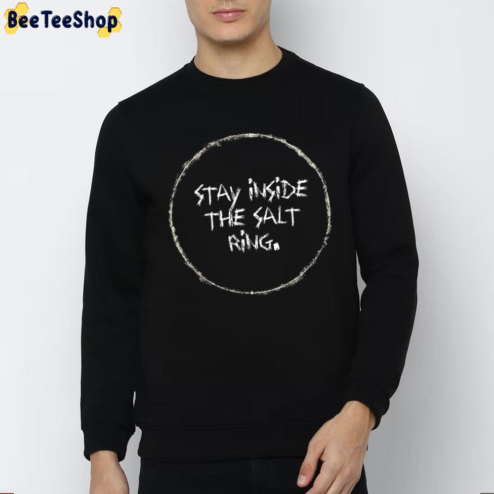 Stay Inside The Salt Ring Supernatural Unisex T-Shirt Stay Inside The Salt Ring Supernatural Unisex T-Shirt