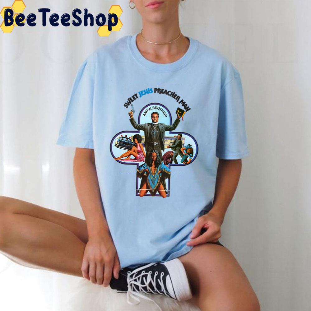 Sweet Jesus Preacherman Unisex T-Shirt Sweet Jesus Preacherman Unisex T-Shirt
