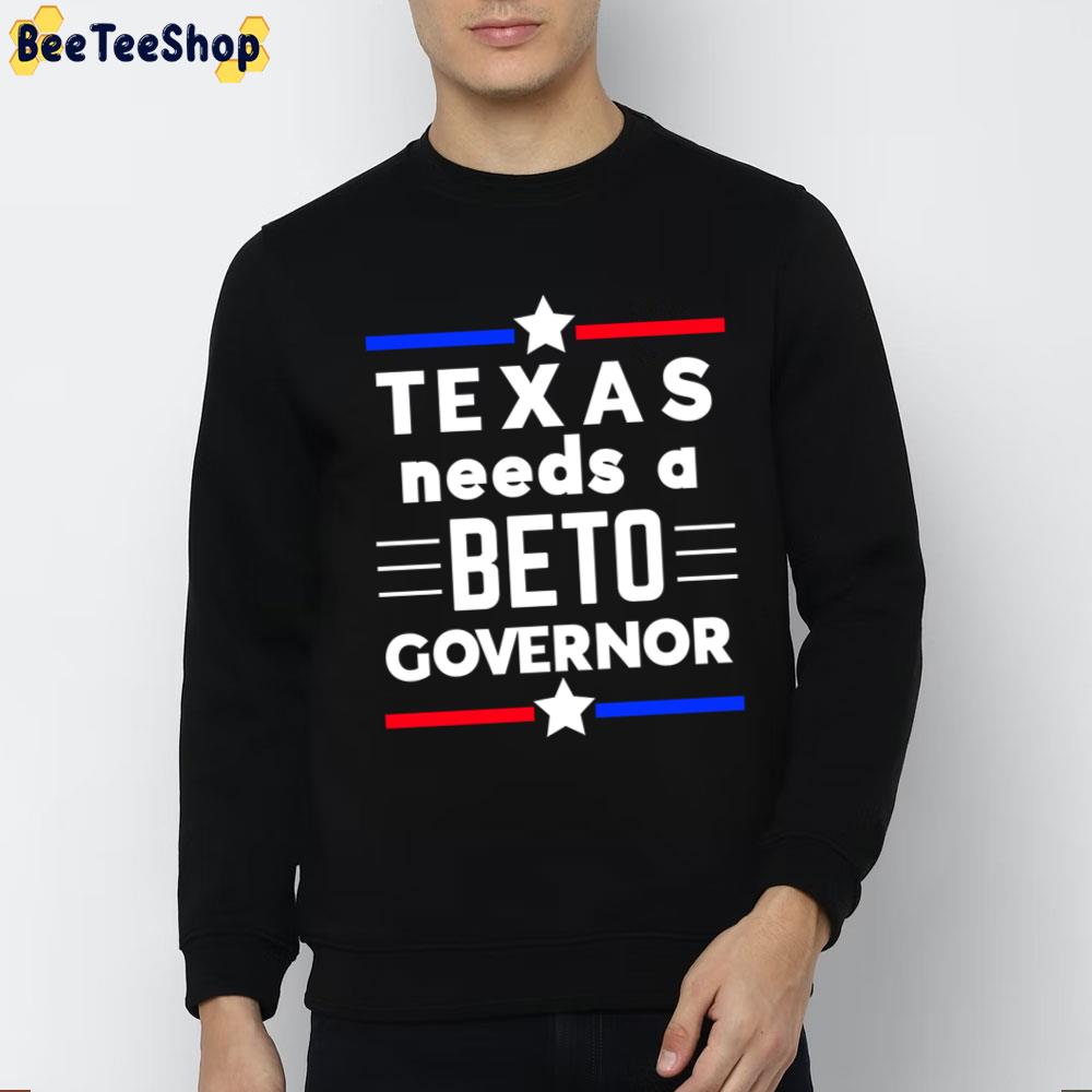 Texas Needs A Beto Governor 2022 Unisex T-Shirt Texas Needs A Beto Governor 2022 Unisex T-Shirt