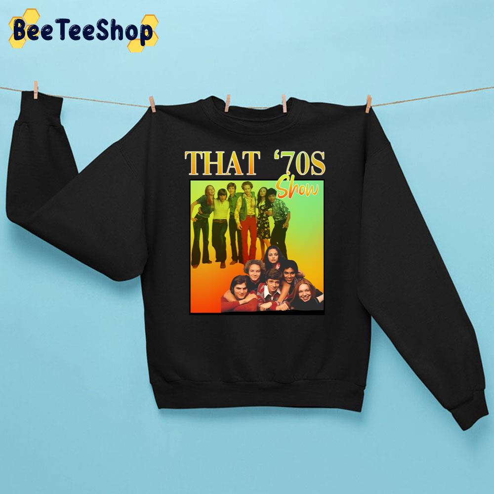 That ‘70s Show Vintage Art Trending Unisex Sweatshirt That ‘70s Show Vintage Art Trending Unisex Sweatshirt