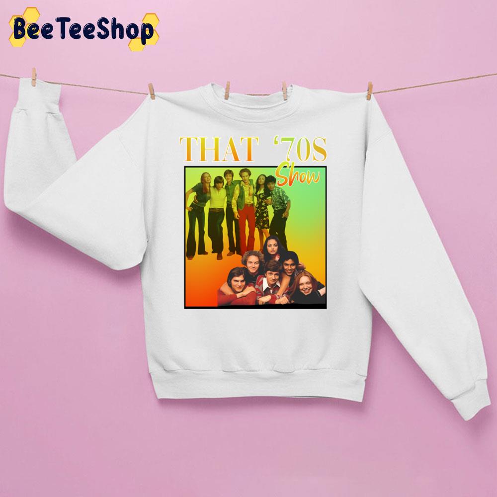 That ‘70s Show Vintage Art Trending Unisex Sweatshirt That ‘70s Show Vintage Art Trending Unisex Sweatshirt