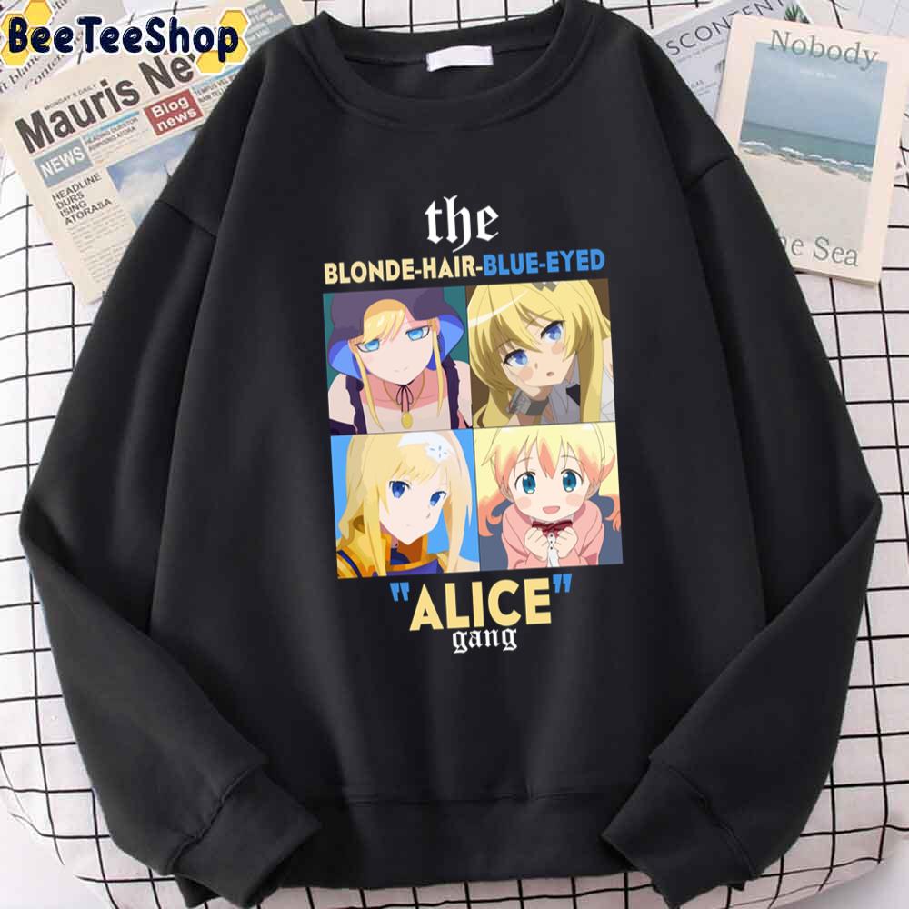 The Blonde-Hair-Blue-Eyed Alice Gang Unisex T-Shirt The Blonde-Hair-Blue-Eyed Alice Gang Unisex T-Shirt