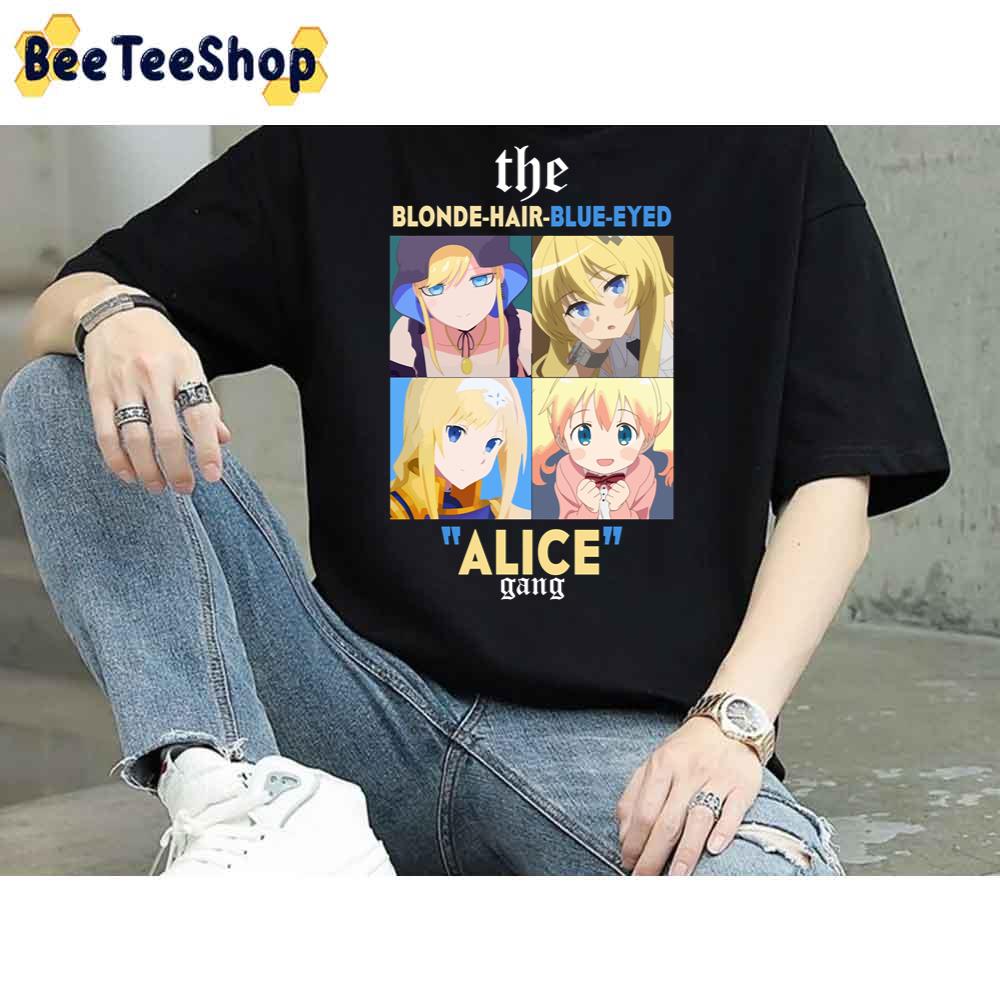 The Blonde-Hair-Blue-Eyed Alice Gang Unisex T-Shirt The Blonde-Hair-Blue-Eyed Alice Gang Unisex T-Shirt