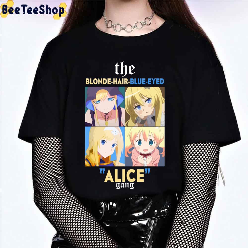 The Blonde-Hair-Blue-Eyed Alice Gang Unisex T-Shirt The Blonde-Hair-Blue-Eyed Alice Gang Unisex T-Shirt