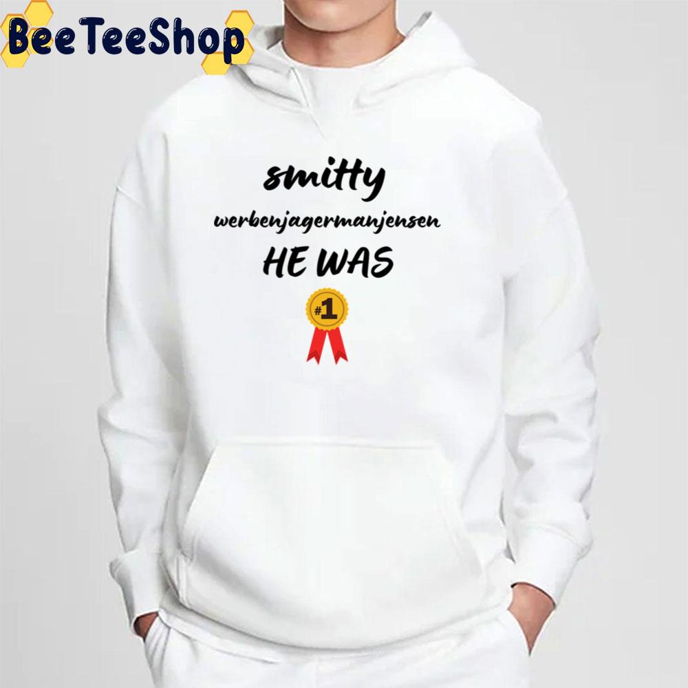 The Smitty Werbenjagermanjensen He Was Number One Trending 2022 Unisex T-Shirt The Smitty Werbenjagermanjensen He Was Number One Trending 2022 Unisex T-Shirt