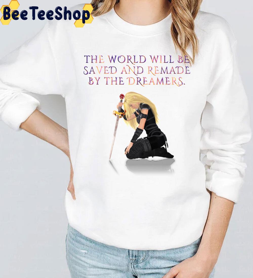 The World Will Be Saved And Remade By The Dreamers Throne Of Glass Trending Unisex T-Shirt The World Will Be Saved And Remade By The Dreamers Throne Of Glass Trending Unisex T-Shirt
