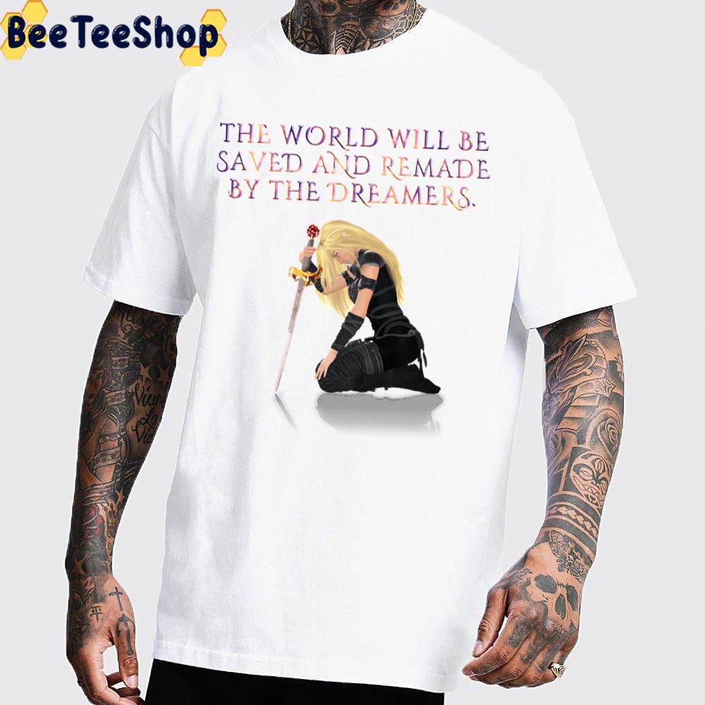 The World Will Be Saved And Remade By The Dreamers Throne Of Glass Trending Unisex T-Shirt The World Will Be Saved And Remade By The Dreamers Throne Of Glass Trending Unisex T-Shirt
