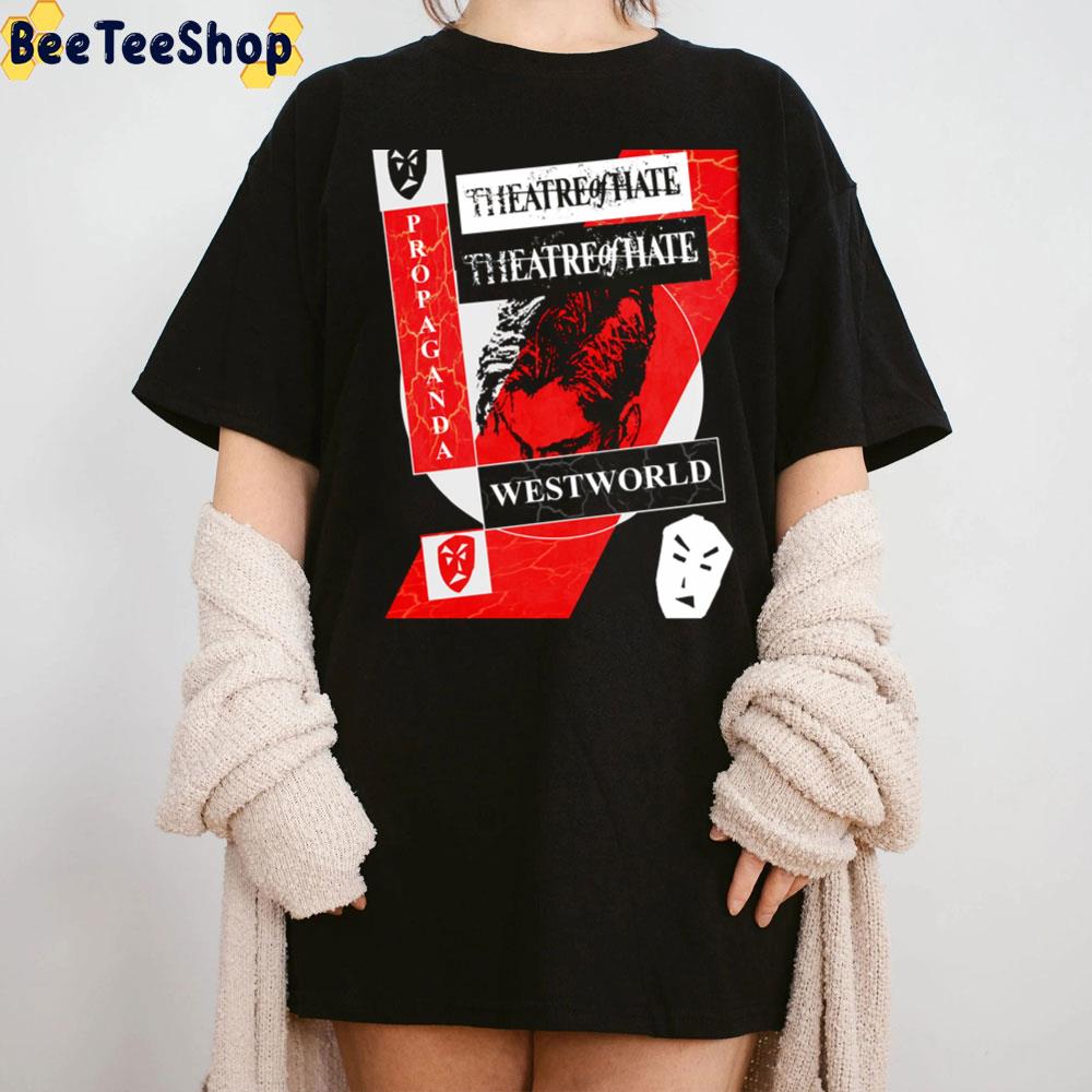 Theatre Of Hate Westworld Propaganda Unisex T-Shirt Theatre Of Hate Westworld Propaganda Unisex T-Shirt