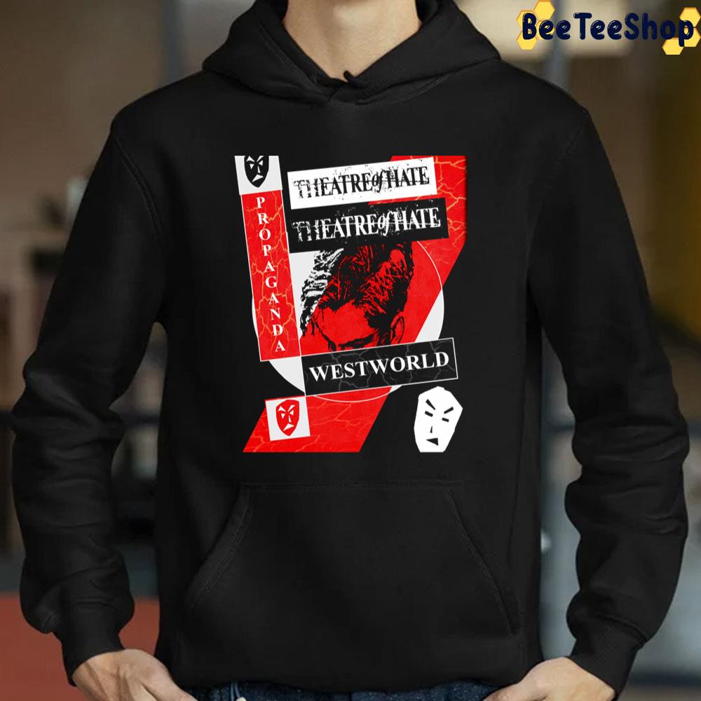 Theatre Of Hate Westworld Propaganda Unisex T-Shirt Theatre Of Hate Westworld Propaganda Unisex T-Shirt