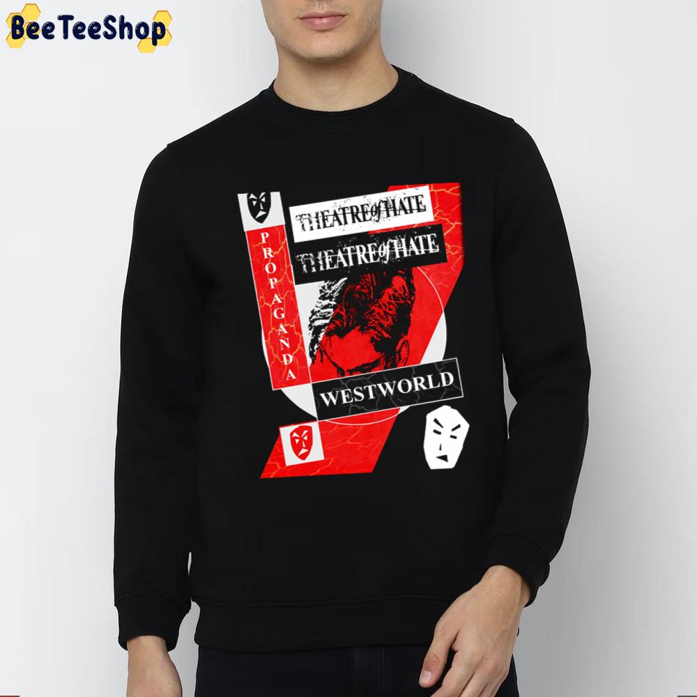 Theatre Of Hate Westworld Propaganda Unisex T-Shirt Theatre Of Hate Westworld Propaganda Unisex T-Shirt