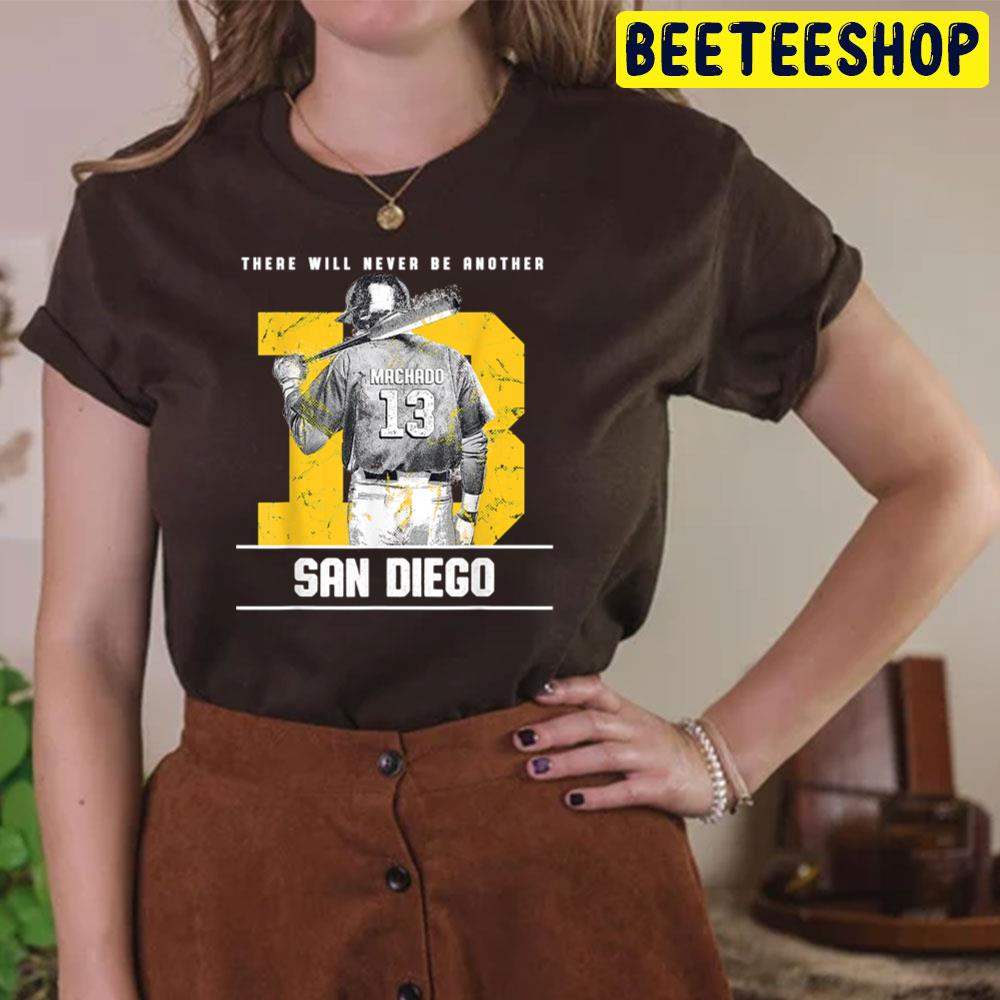 There Will Never Be Another San Diego Manny Machado Baseball Trending Unisex T-Shirt There Will Never Be Another San Diego Manny Machado Baseball Trending Unisex T-Shirt