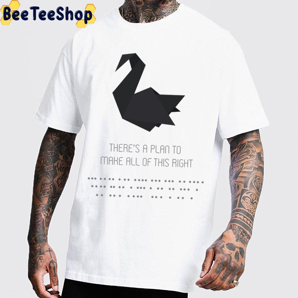 There's A Paln To Make All Of This Right Prison Break Unisex T-Shirt There's A Paln To Make All Of This Right Prison Break Unisex T-Shirt