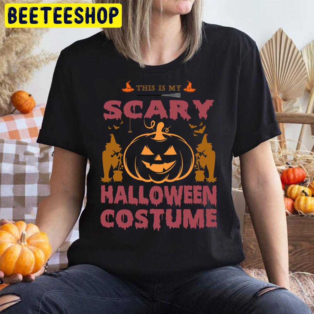 This Is My Scary Halloween Costume Trending Unisex T-Shirt This Is My Scary Halloween Costume Trending Unisex T-Shirt