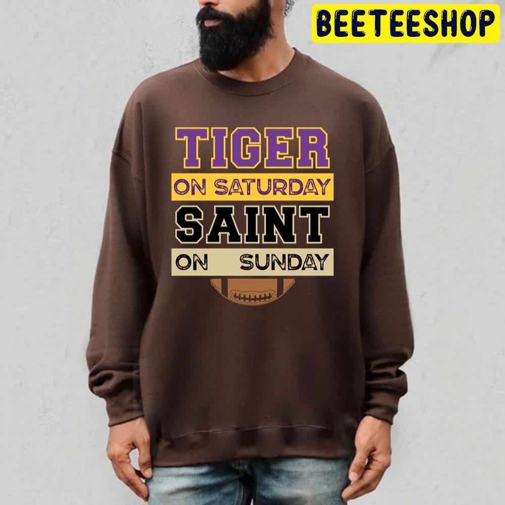 Tiger On Saturday Saint On Sunday New Orleans Saints Football Team Trending Unisex T-Shirt Tiger On Saturday Saint On Sunday New Orleans Saints Football Team Trending Unisex T-Shirt