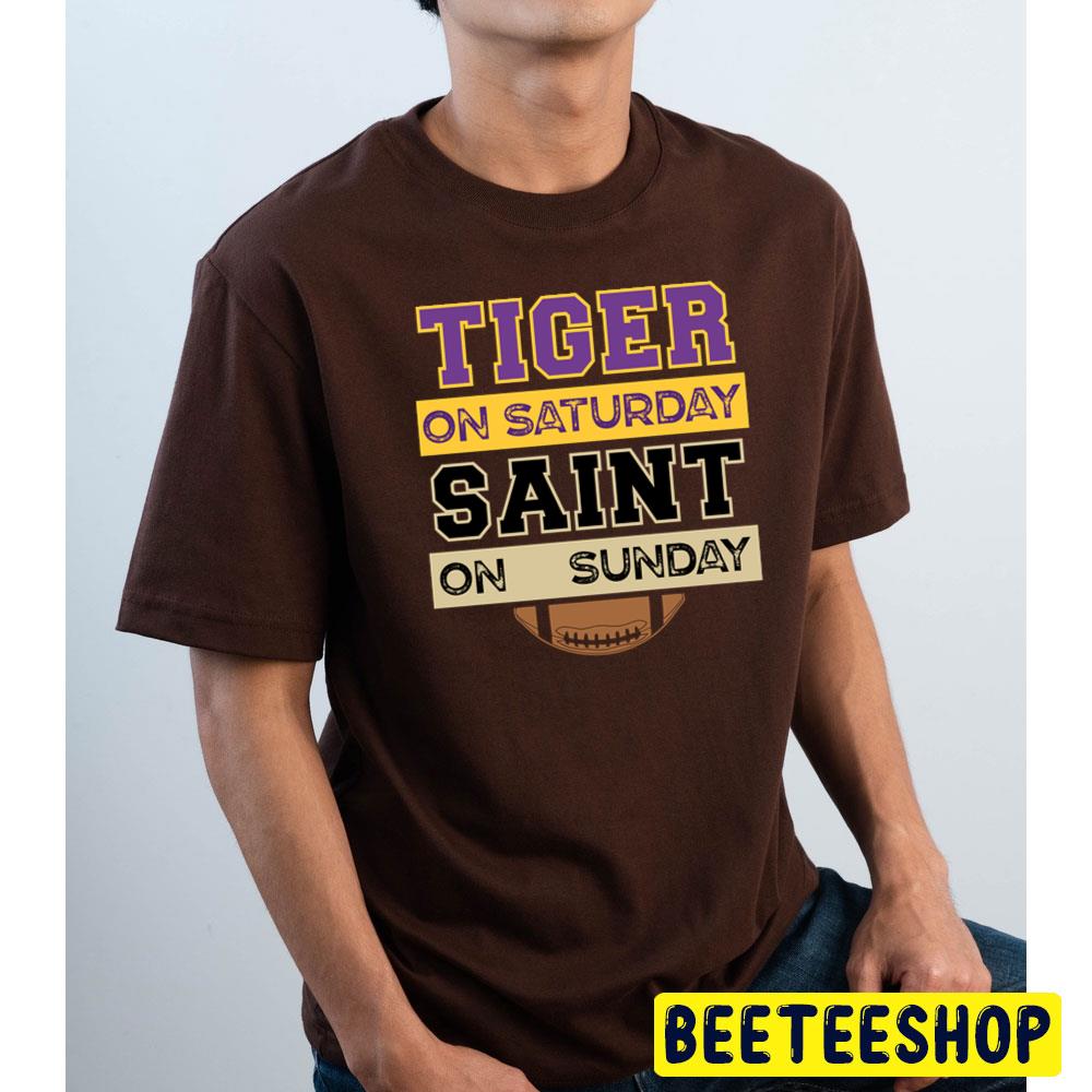 Tiger On Saturday Saint On Sunday New Orleans Saints Football Team Trending Unisex T-Shirt Tiger On Saturday Saint On Sunday New Orleans Saints Football Team Trending Unisex T-Shirt