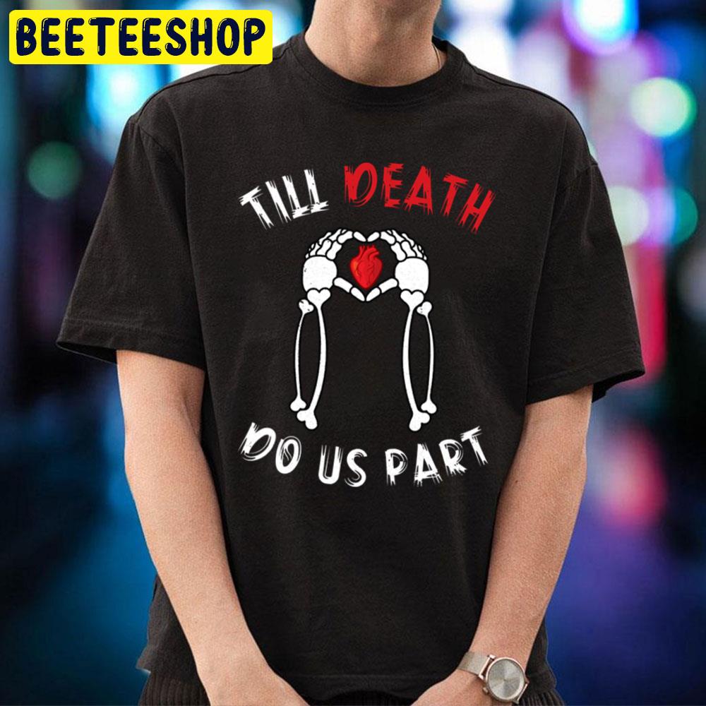 Till Death Do Us Part Halloween Unisex T-Shirt Till Death Do Us Part Halloween Unisex T-Shirt