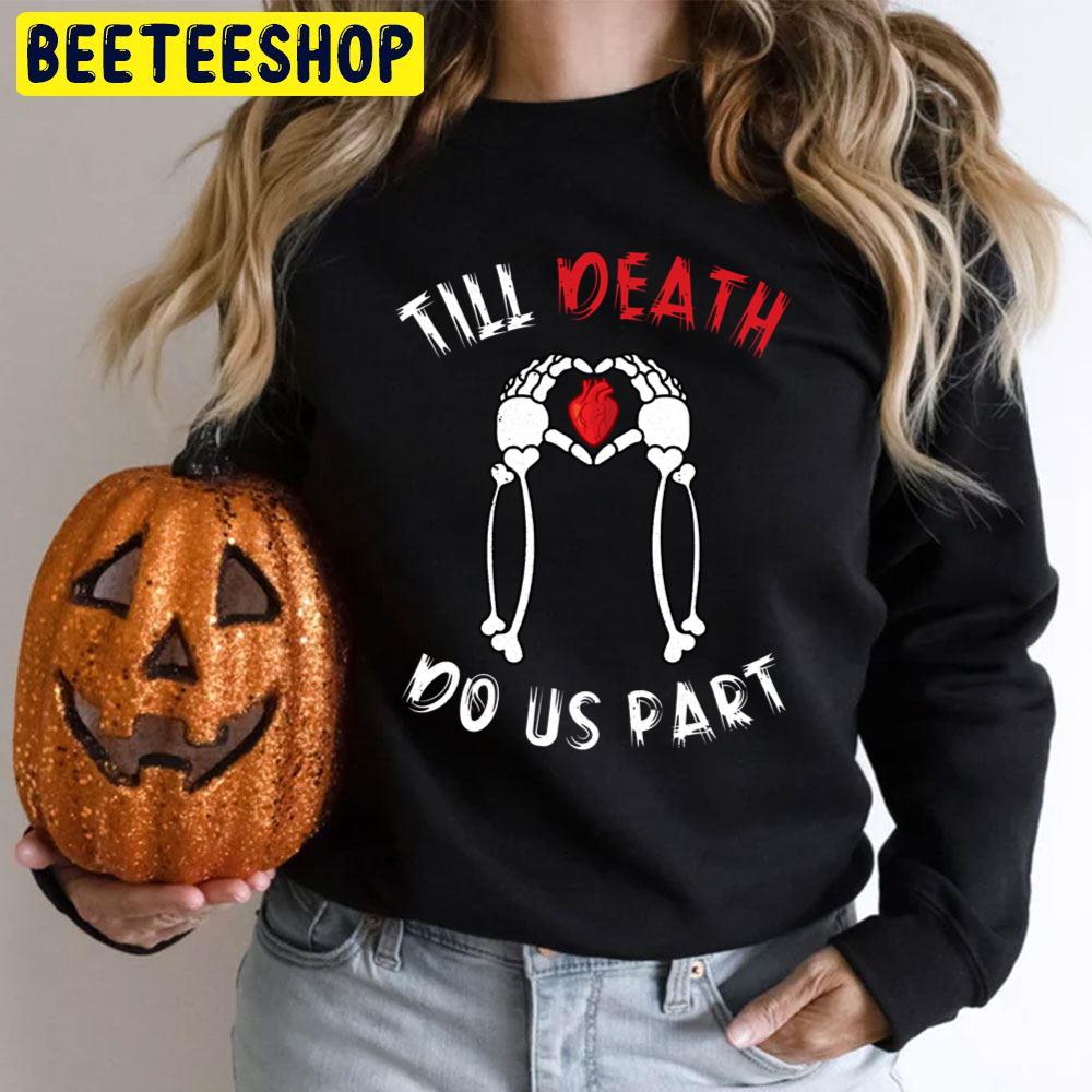 Till Death Do Us Part Halloween Unisex T-Shirt Till Death Do Us Part Halloween Unisex T-Shirt