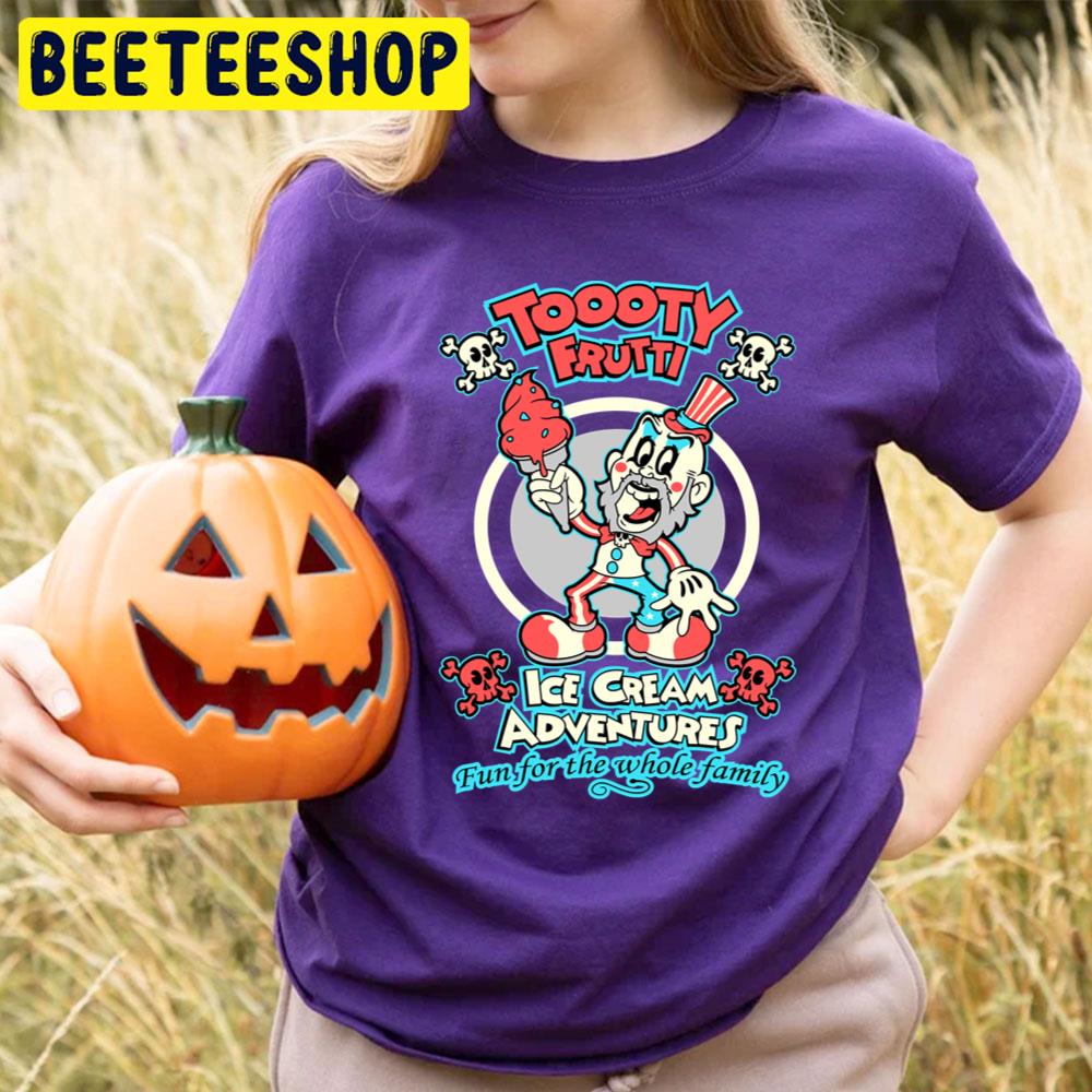 Toooty Frutti Ice Cream Adventures House Of 1000 Corpses Halloween Movie Trending Unisex T-Shirt Toooty Frutti Ice Cream Adventures House Of 1000 Corpses Halloween Movie Trending Unisex T-Shirt