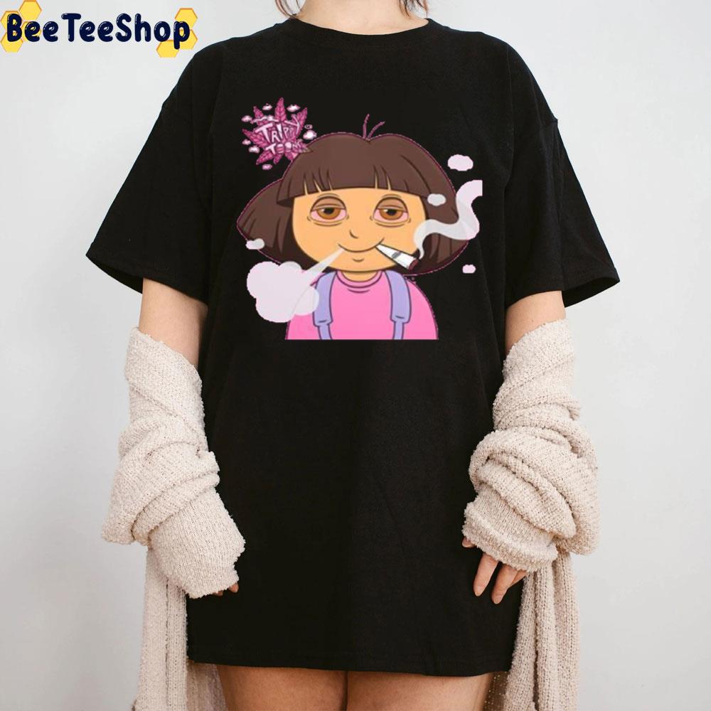Trippy Weed Dora The Explorer Trending Unisex T-Shirt Trippy Weed Dora The Explorer Trending Unisex T-Shirt