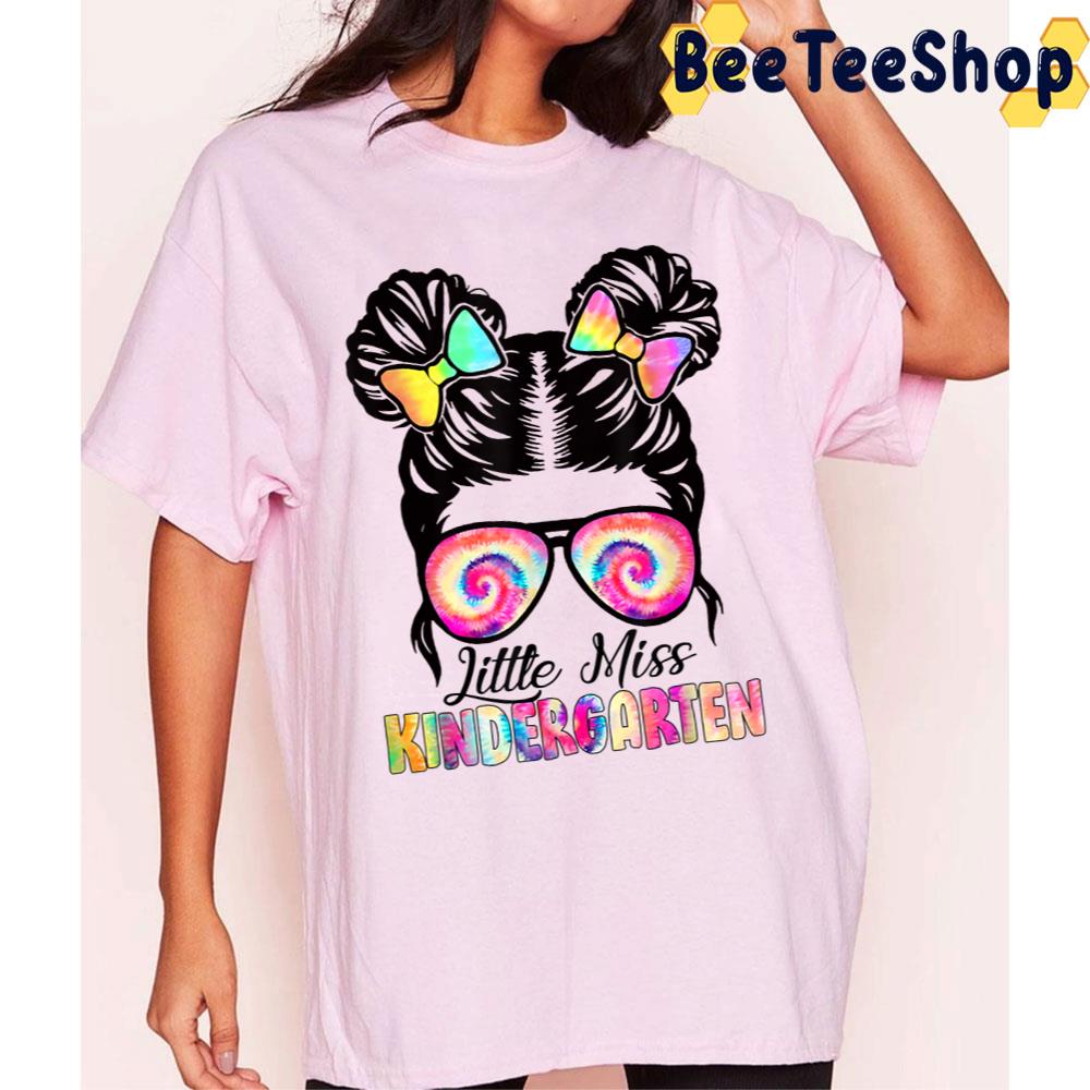Tye Die Little Miss Kindergarten Trending Unisex T-Shirt Tye Die Little Miss Kindergarten Trending Unisex T-Shirt