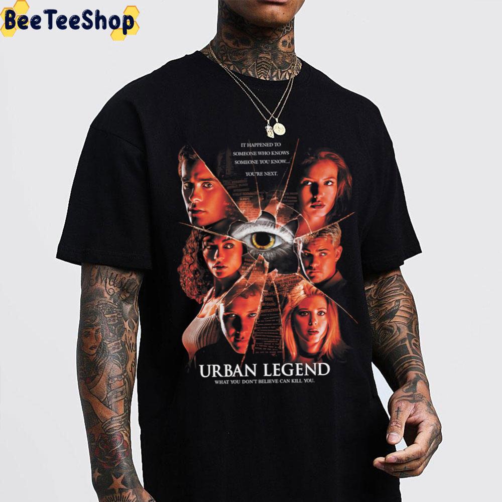 Urban Legend What You Don't Believe Can Kill You Halloween Trending Unisex T-Shirt Urban Legend What You Don't Believe Can Kill You Halloween Trending Unisex T-Shirt