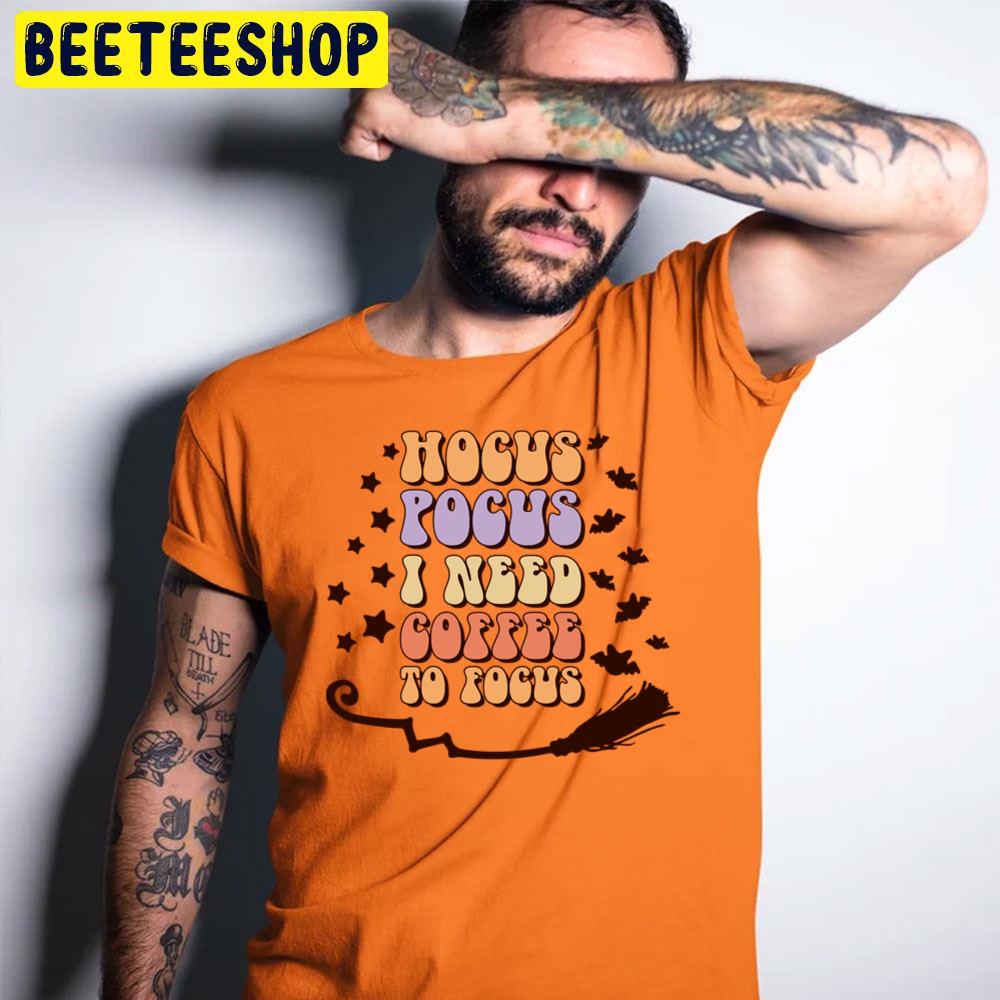 Vintage Hocus Pocus I Need Coffee To Focus Trending Unisex T-Shirt Vintage Hocus Pocus I Need Coffee To Focus Trending Unisex T-Shirt