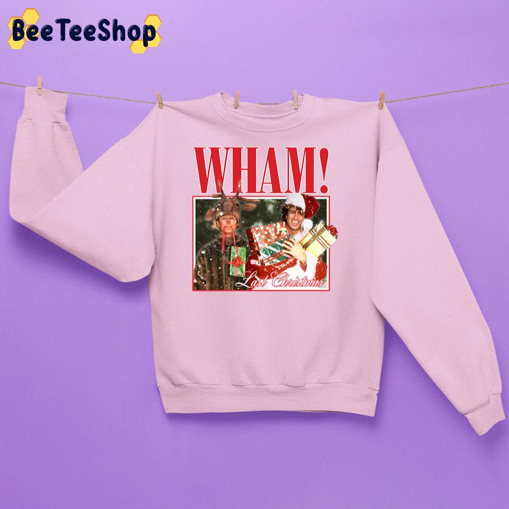 Wham Last Christmas Trending Unisex Sweatshirt Wham Last Christmas Trending Unisex Sweatshirt