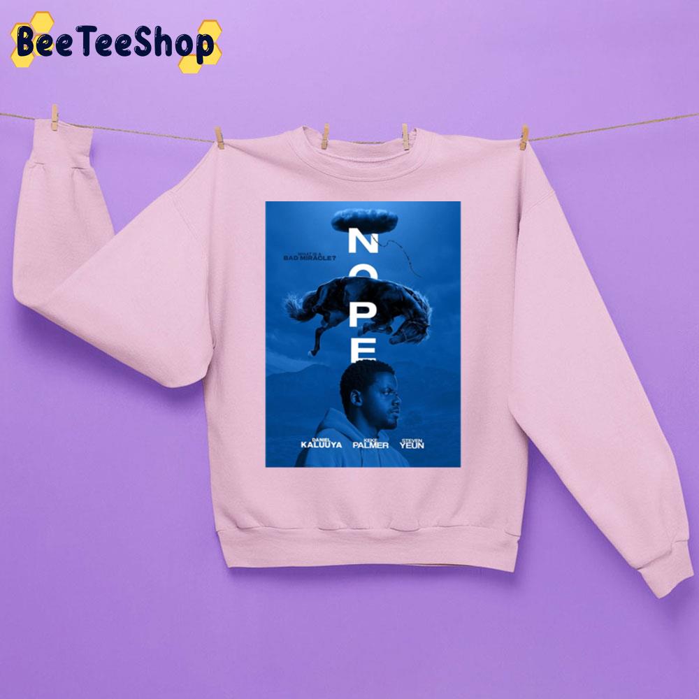 What Is A Bad Miracle Nope 2022 New Movie Art Unisex Sweatshirt What Is A Bad Miracle Nope 2022 New Movie Art Unisex Sweatshirt