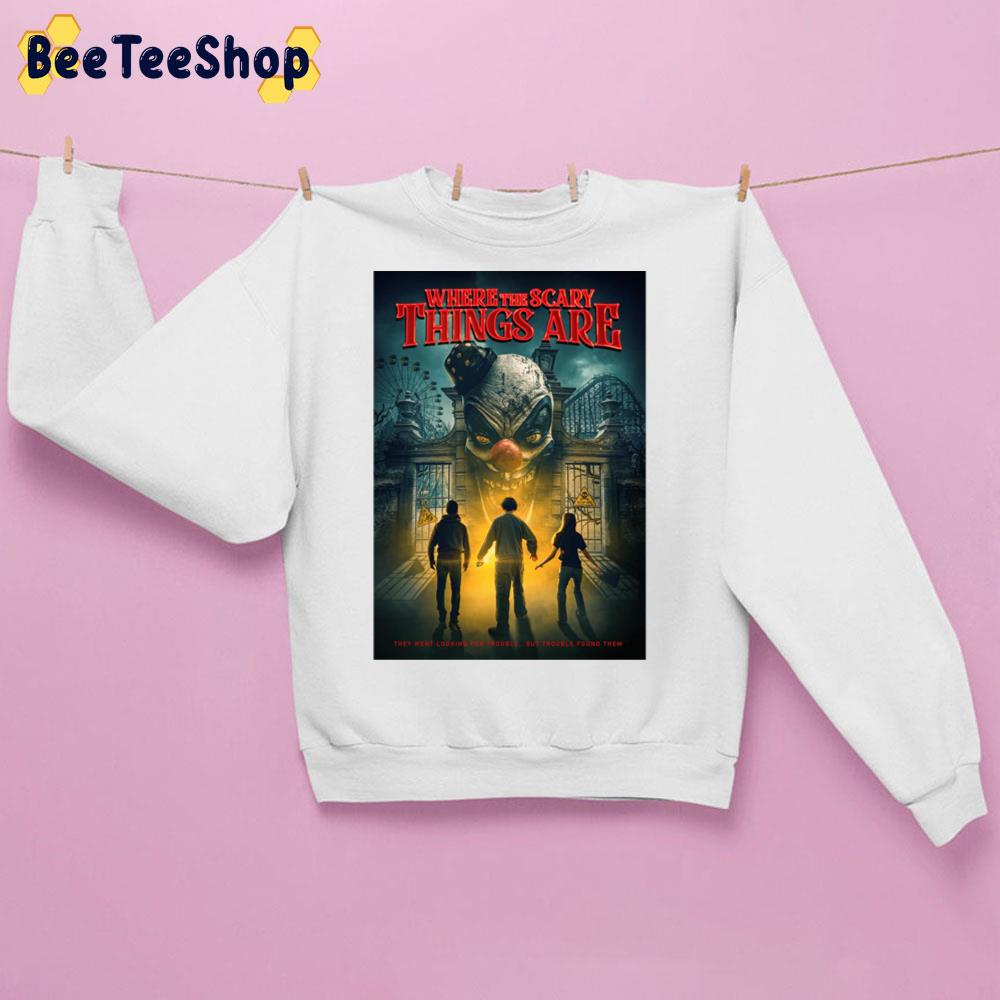 Where The Scary Things Are 2022 Halloween Movie Unisex Sweatshirt Where The Scary Things Are 2022 Halloween Movie Unisex Sweatshirt