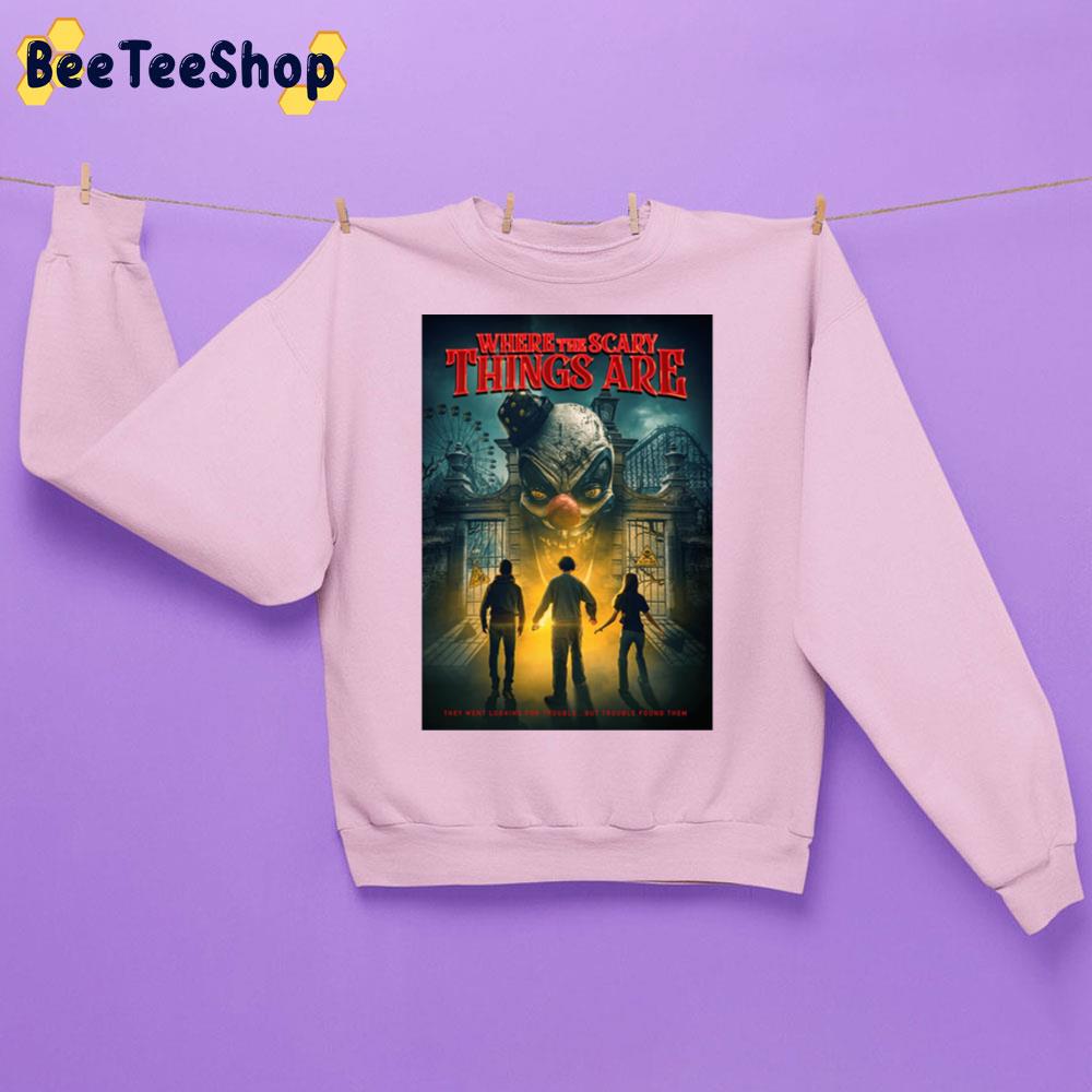 Where The Scary Things Are 2022 Halloween Movie Unisex Sweatshirt Where The Scary Things Are 2022 Halloween Movie Unisex Sweatshirt