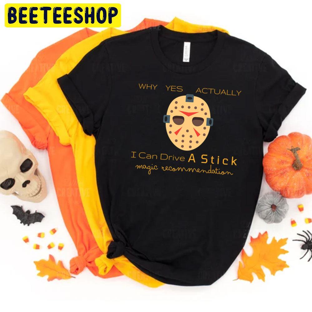 Why Yes Actually I Can Drive A Stick Magic Recommendation Halloween Trending Unisex T-Shirt Why Yes Actually I Can Drive A Stick Magic Recommendation Halloween Trending Unisex T-Shirt