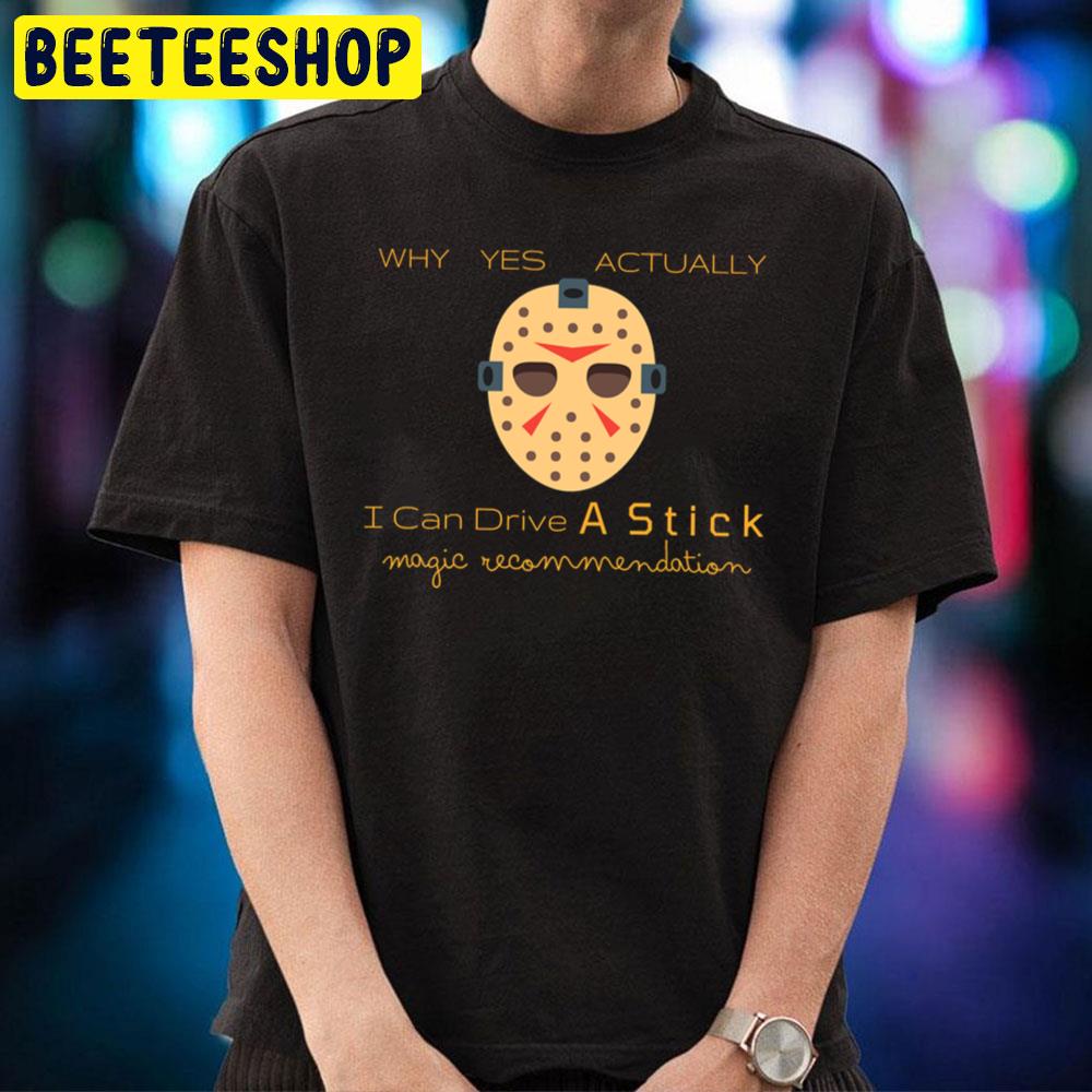 Why Yes Actually I Can Drive A Stick Magic Recommendation Halloween Trending Unisex T-Shirt Why Yes Actually I Can Drive A Stick Magic Recommendation Halloween Trending Unisex T-Shirt