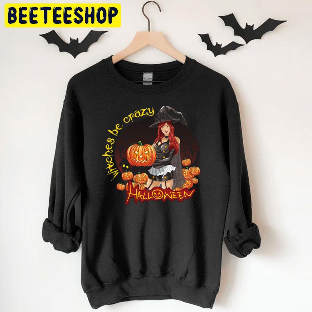 Witches Be Crazy Girl Halloween Trending Unisex T-Shirt Witches Be Crazy Girl Halloween Trending Unisex T-Shirt
