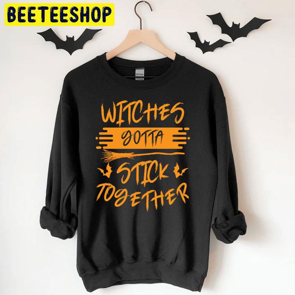 Witches Gonna Stick Together Halloween Unisex T-Shirt Witches Gonna Stick Together Halloween Unisex T-Shirt