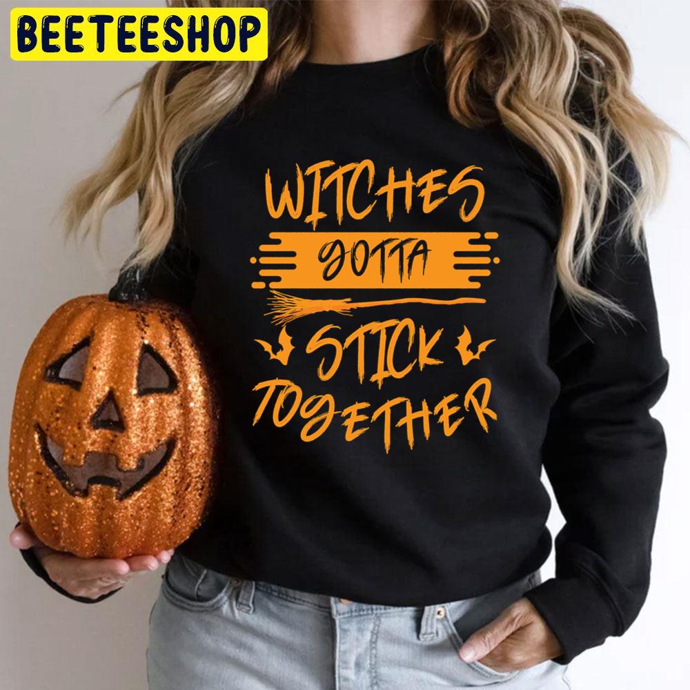 Witches Gonna Stick Together Halloween Unisex T-Shirt Witches Gonna Stick Together Halloween Unisex T-Shirt