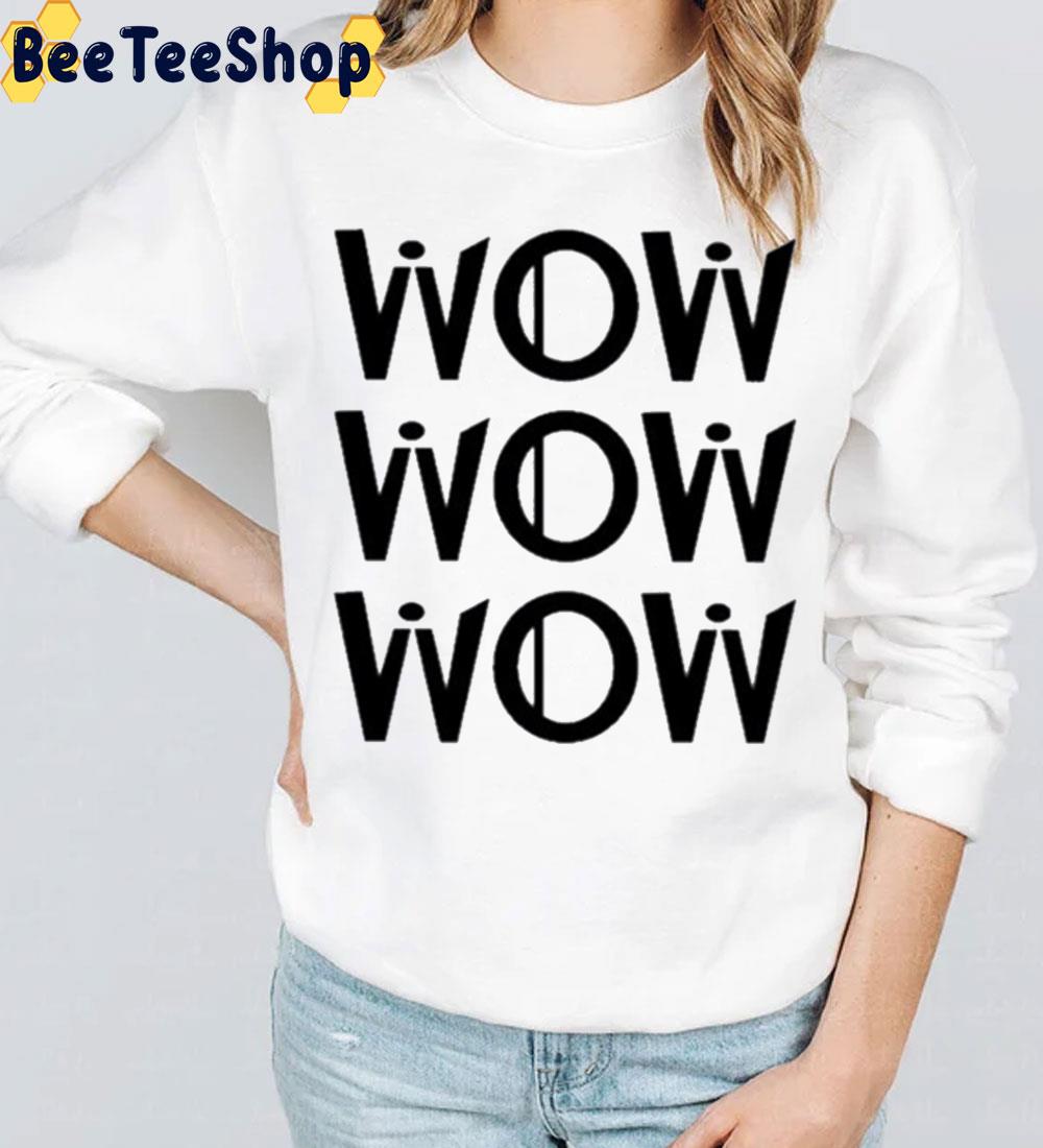 Wow Wow Wow Trending Unisex T-Shirt Wow Wow Wow Trending Unisex T-Shirt