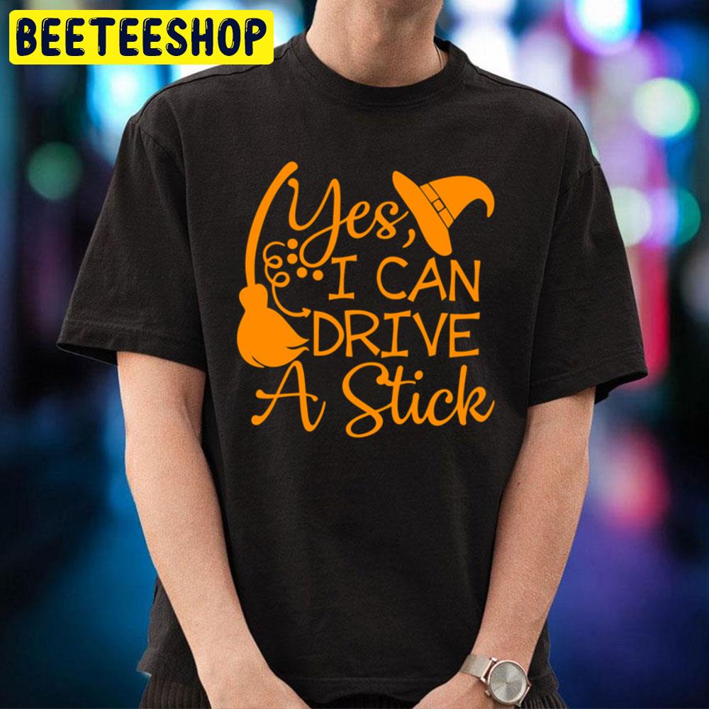 Yes I Can Drive A Stick Funny Halloween Witch Hat And Brooms Trending Unisex T-Shirt Yes I Can Drive A Stick Funny Halloween Witch Hat And Brooms Trending Unisex T-Shirt