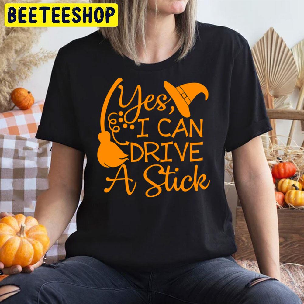 Yes I Can Drive A Stick Funny Halloween Witch Hat And Brooms Trending Unisex T-Shirt Yes I Can Drive A Stick Funny Halloween Witch Hat And Brooms Trending Unisex T-Shirt