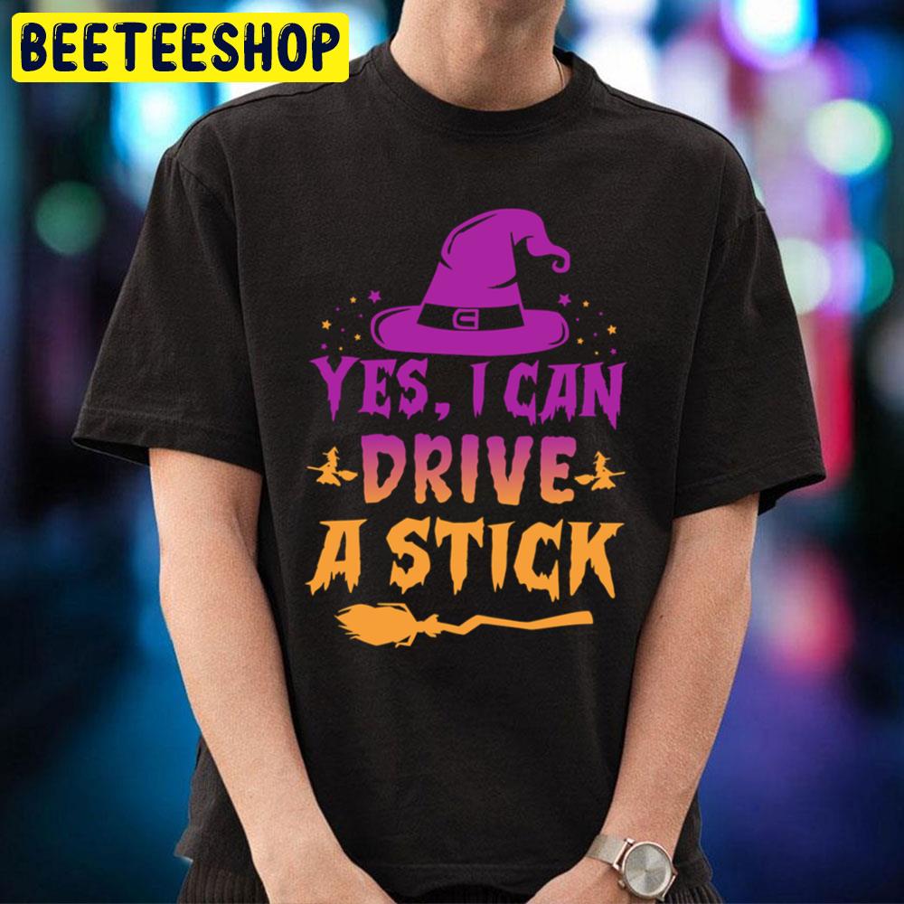Yes I Can Drive A Stick Funny Halloween Witch Hat Trending Unisex T-Shirt Yes I Can Drive A Stick Funny Halloween Witch Hat Trending Unisex T-Shirt