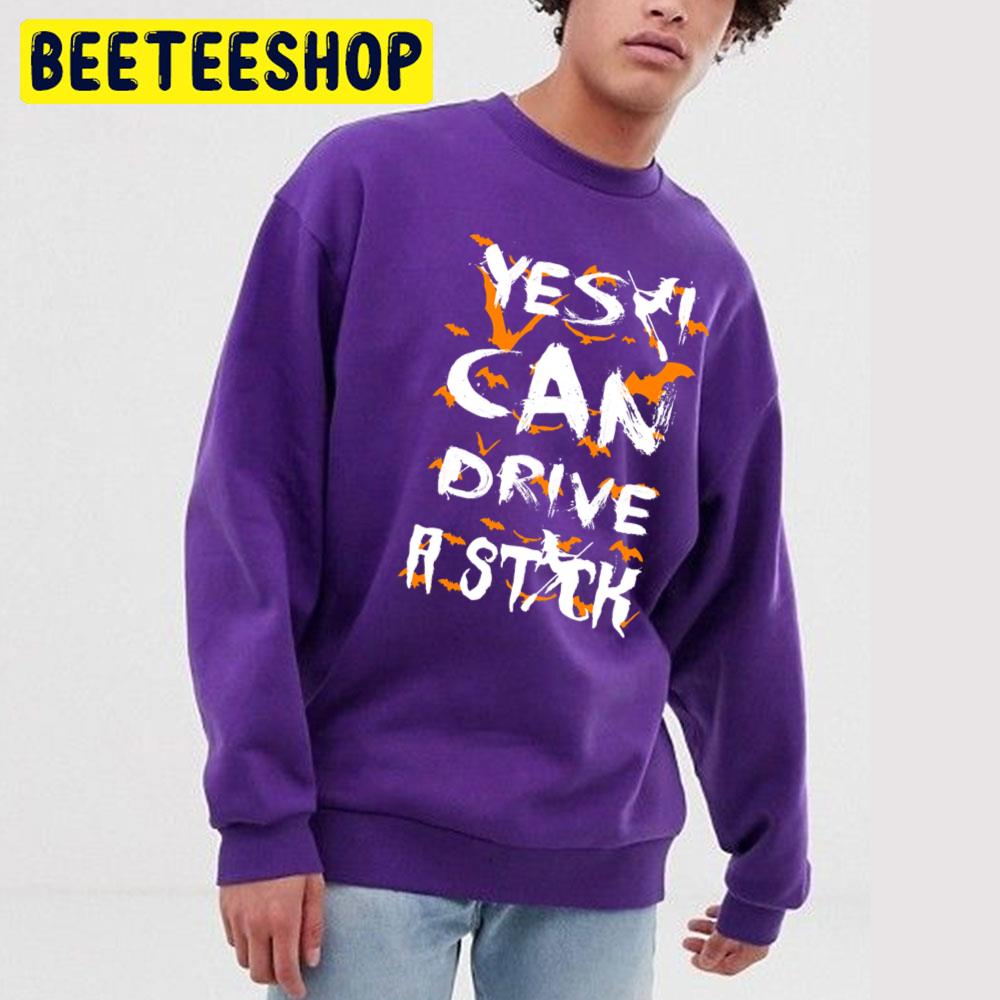 Yes I Can Drive A Stick Halloween Funny Witch Trending Unisex T-Shirt Yes I Can Drive A Stick Halloween Funny Witch Trending Unisex T-Shirt