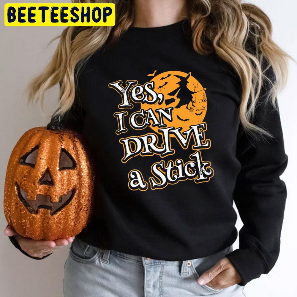 Yes, I Can Drive A Stick Halloween Trending Unisex T-Shirt Yes, I Can Drive A Stick Halloween Trending Unisex T-Shirt