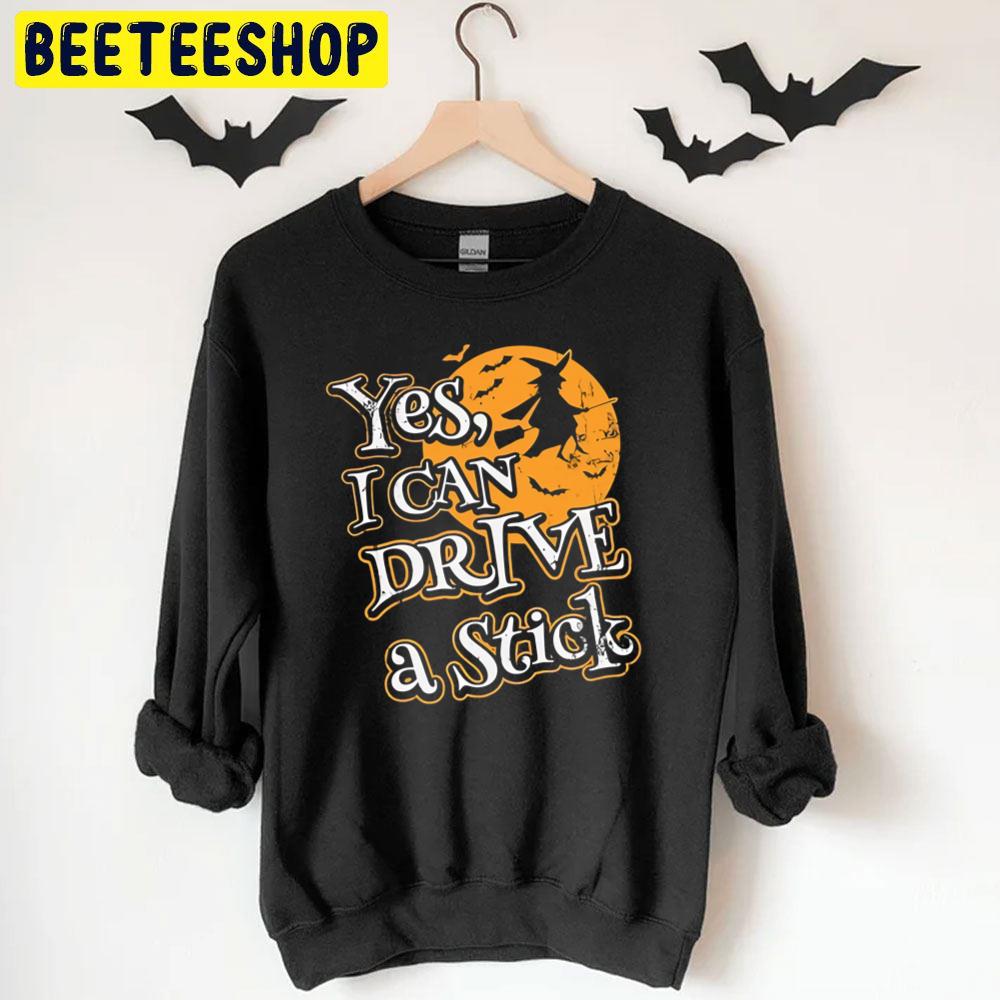 Yes, I Can Drive A Stick Halloween Trending Unisex T-Shirt Yes, I Can Drive A Stick Halloween Trending Unisex T-Shirt