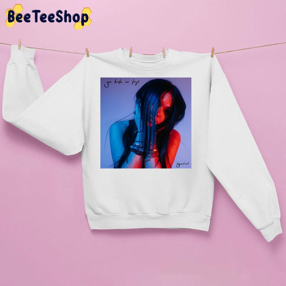 You Broke Me First Tate Mcrae Trending Unisex Sweatshirt You Broke Me First Tate Mcrae Trending Unisex Sweatshirt