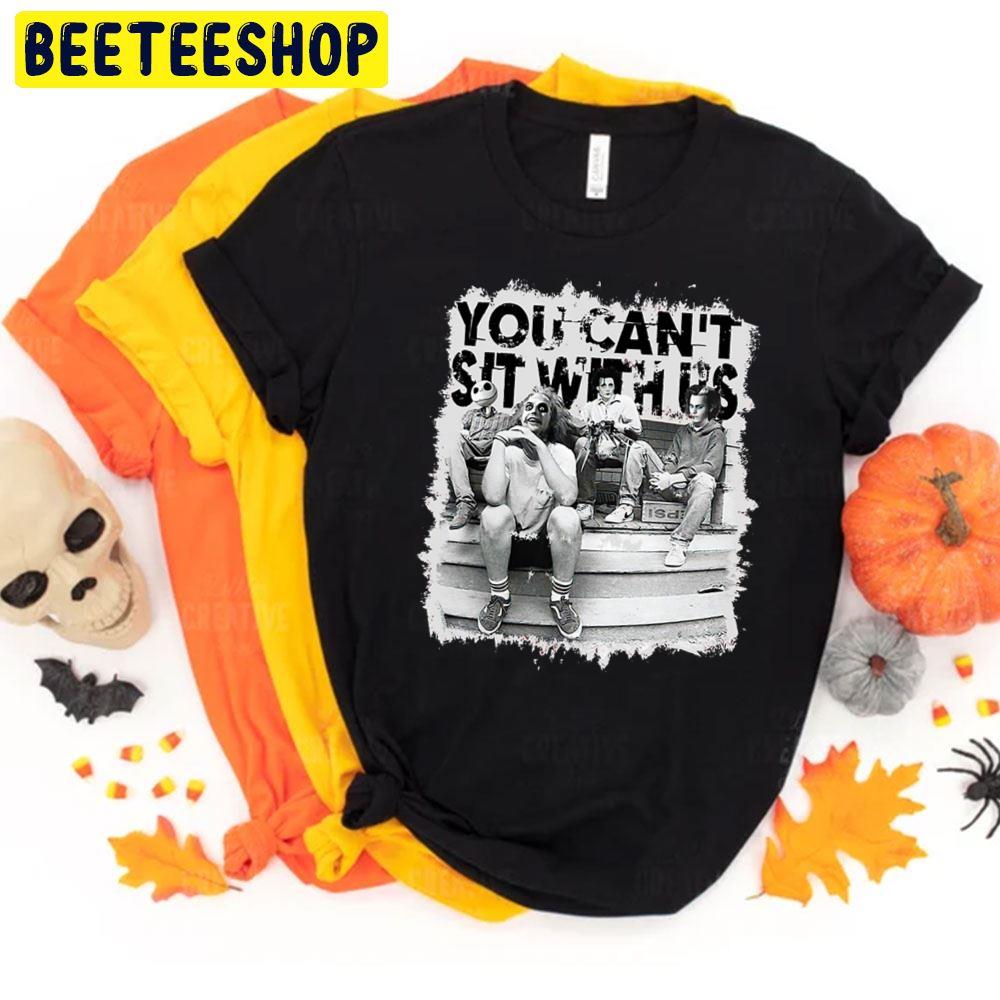 You Can’t Sit With Us Halloween Trending Unisex T-Shirt You Can’t Sit With Us Halloween Trending Unisex T-Shirt