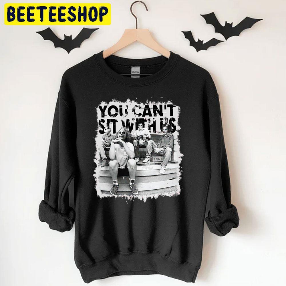 You Can’t Sit With Us Halloween Trending Unisex T-Shirt You Can’t Sit With Us Halloween Trending Unisex T-Shirt