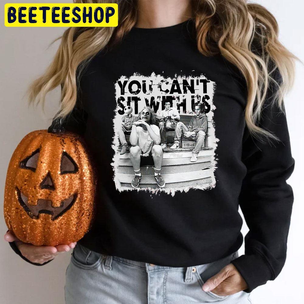 You Can’t Sit With Us Halloween Trending Unisex T-Shirt You Can’t Sit With Us Halloween Trending Unisex T-Shirt