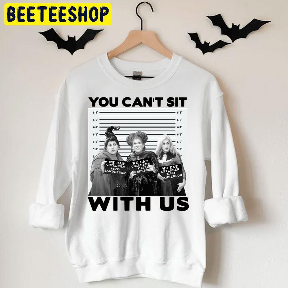 You Can’t Sit With Us Hocus Pocus Sister Anderson Halloween Trending Unisex T-Shirt You Can’t Sit With Us Hocus Pocus Sister Anderson Halloween Trending Unisex T-Shirt
